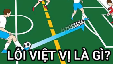 Việt vị là gì? Luật quan trọng trong thế giới bóng đá