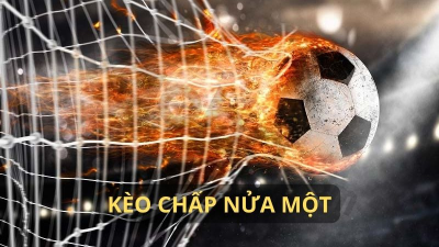 Kèo chấp nửa một - Tổng hợp bí kíp cá cược thắng lớn